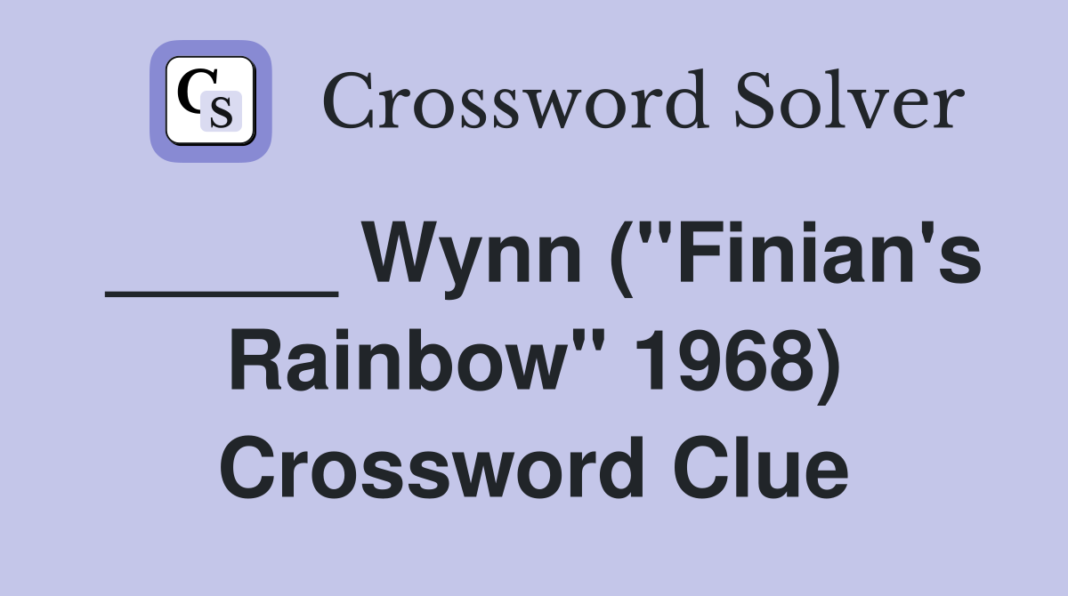_____ Wynn ("Finian's Rainbow" 1968) Crossword Clue