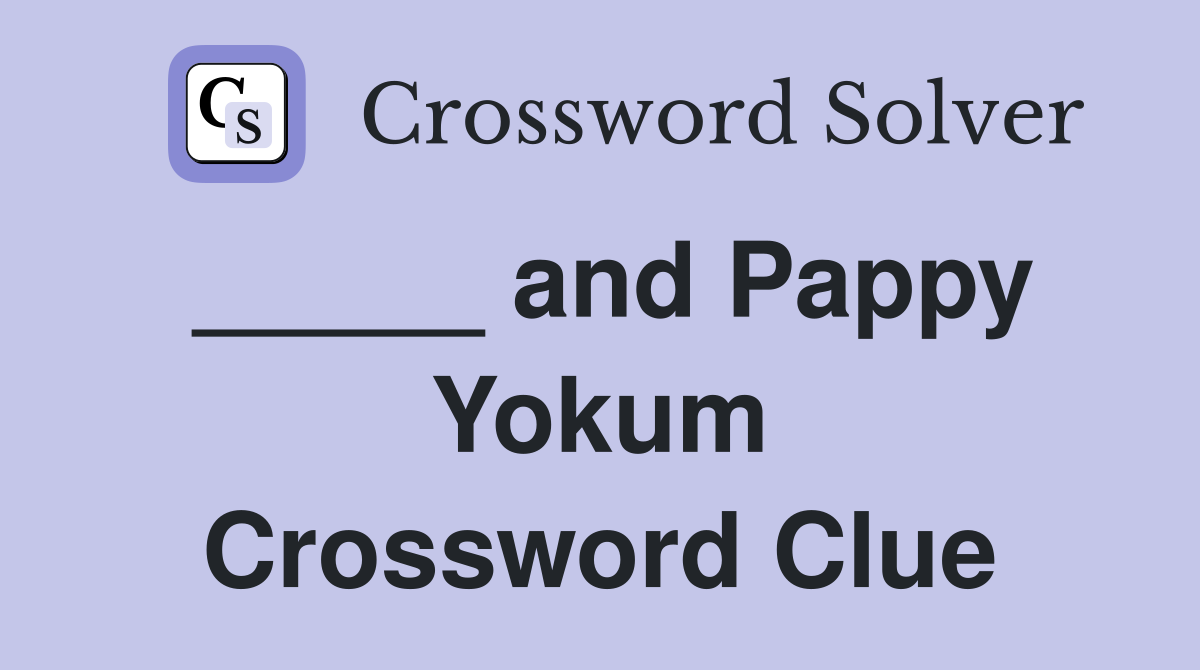 _____ and Pappy Yokum Crossword Clue