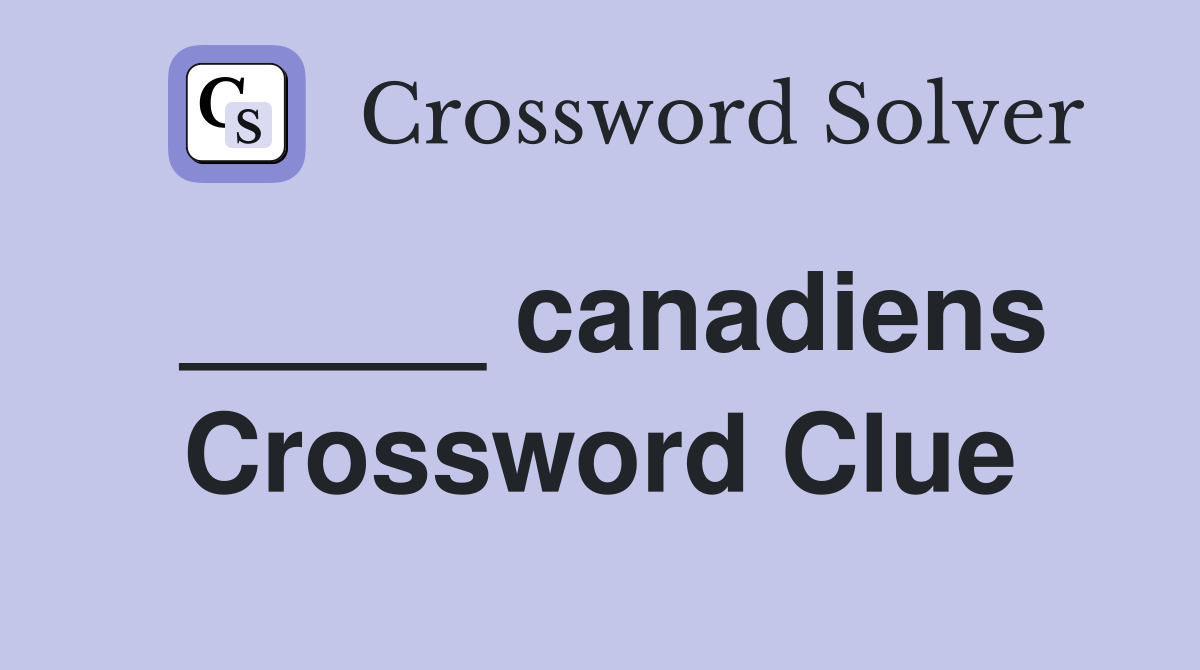 _____ canadiens Crossword Clue