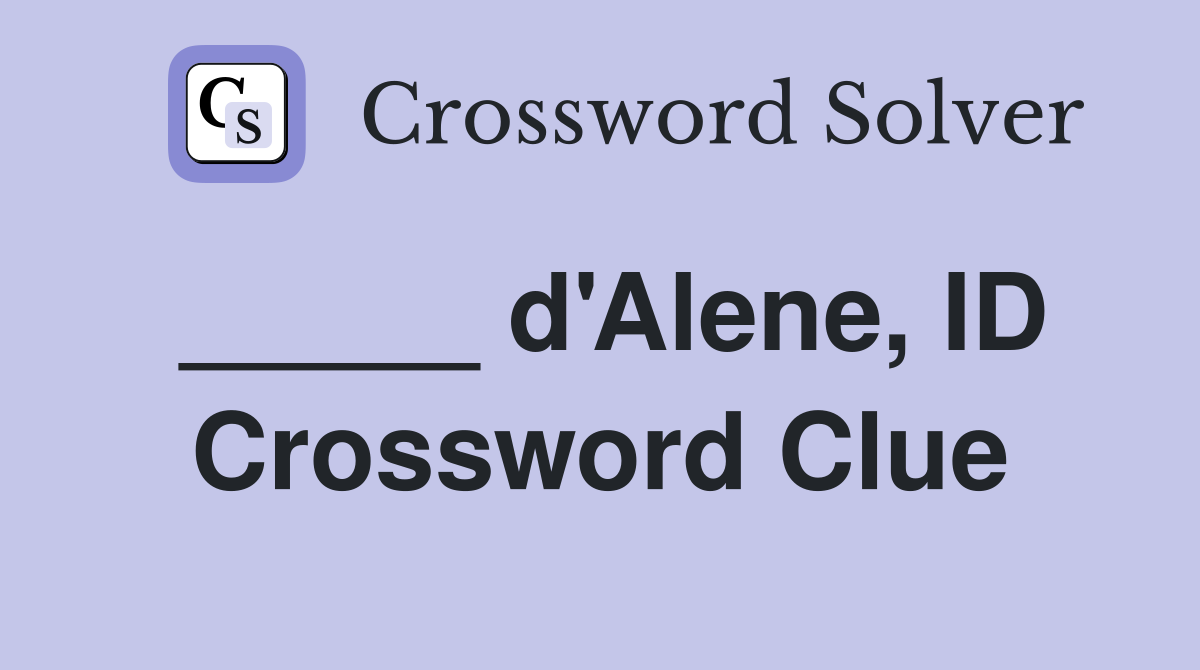 _____ d'Alene, ID Crossword Clue