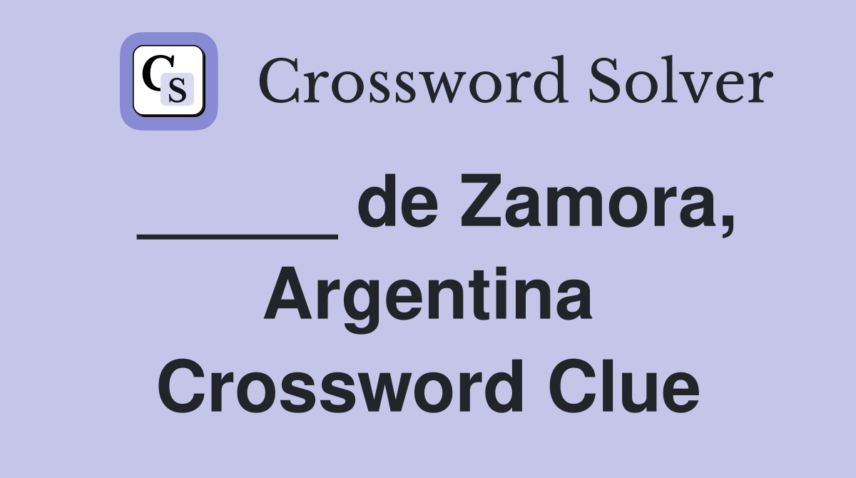 _____ de Zamora, Argentina Crossword Clue