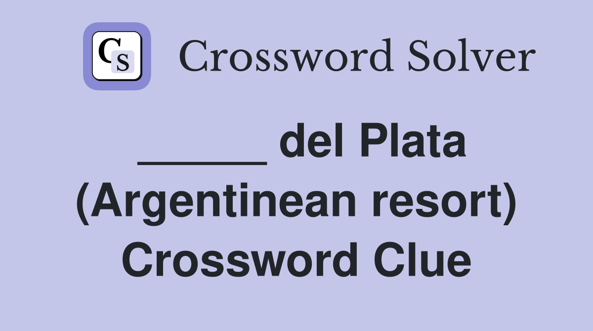 _____ del Plata (Argentinean resort) Crossword Clue
