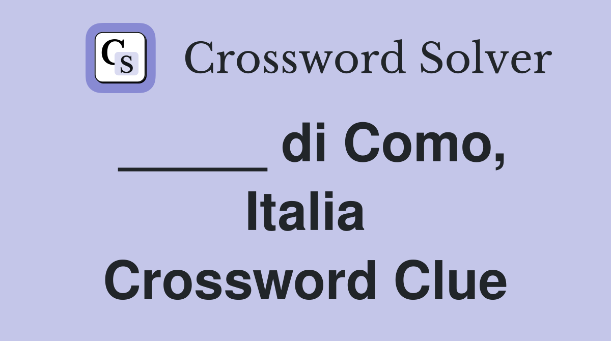 _____ di Como, Italia Crossword Clue