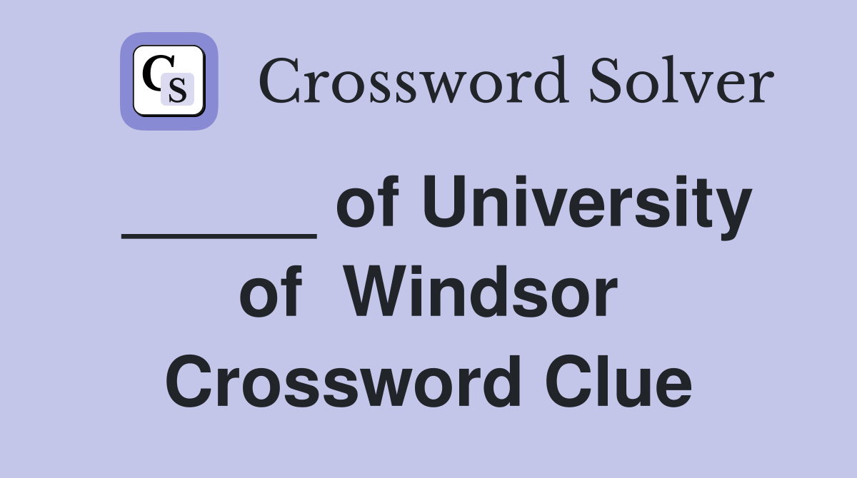 _____ of University of  Windsor Crossword Clue