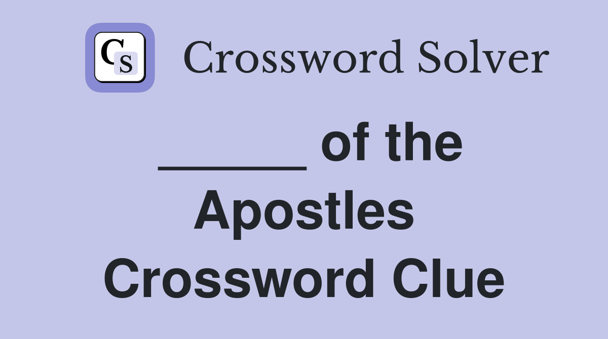 _____ of the Apostles Crossword Clue