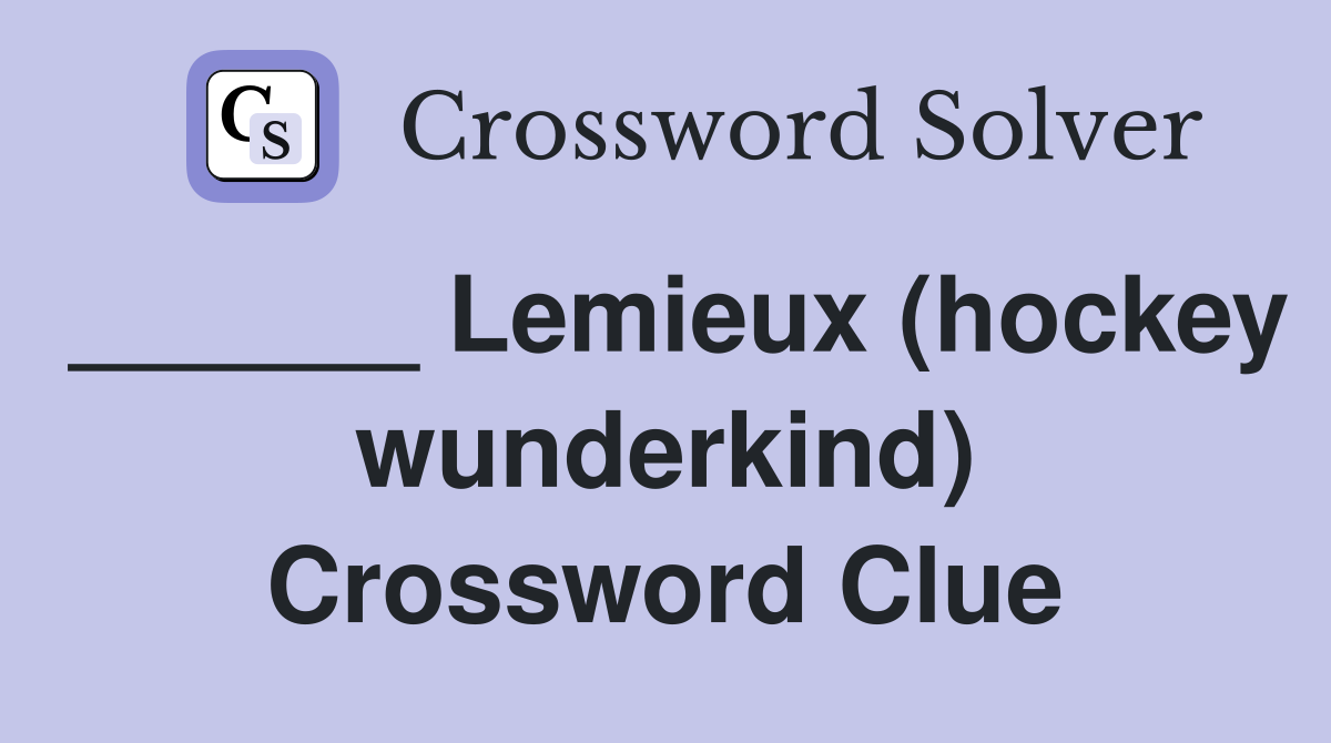______ Lemieux (hockey wunderkind) Crossword Clue
