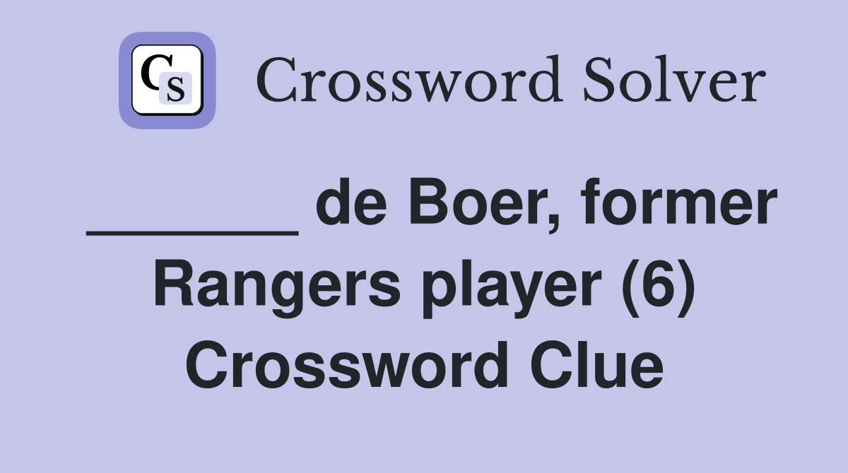 ______ de Boer, former Rangers player (6) Crossword Clue