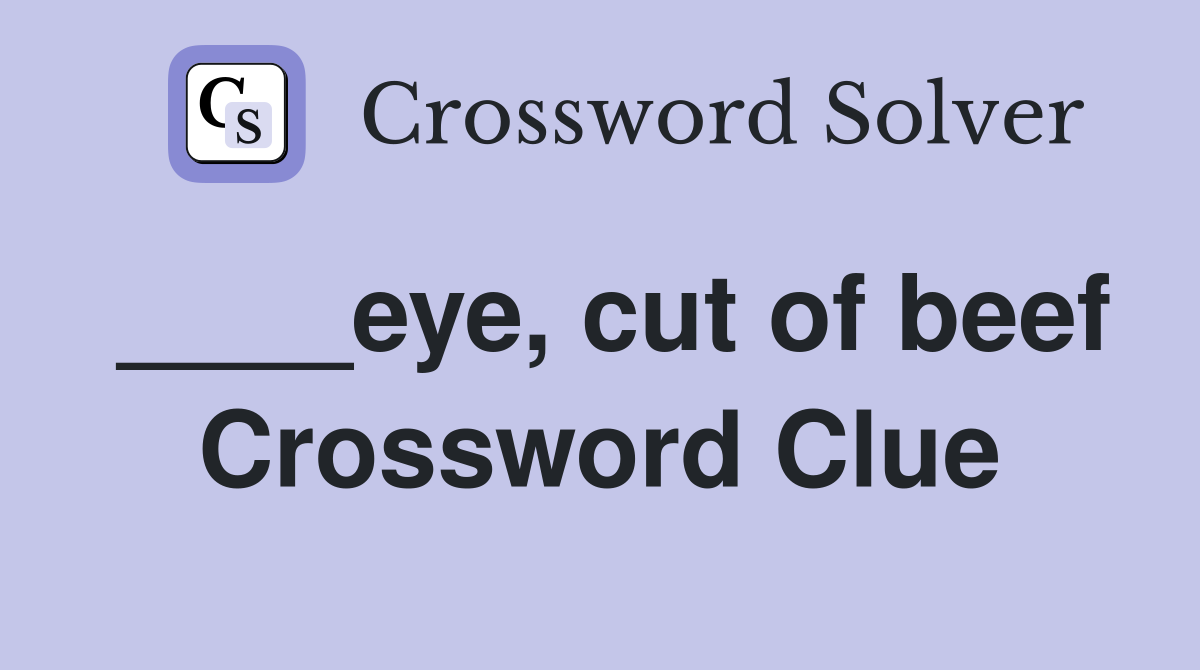 ____eye, cut of beef Crossword Clue