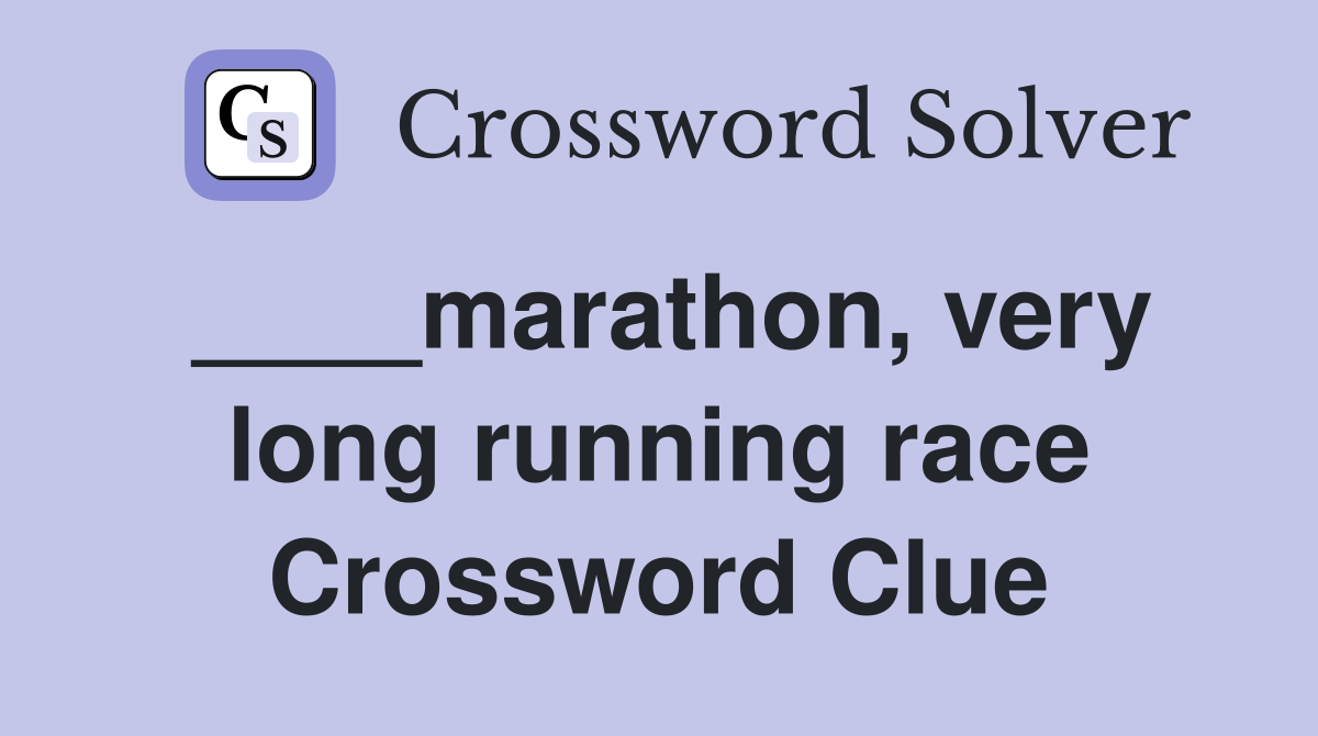 ____marathon, very long running race Crossword Clue