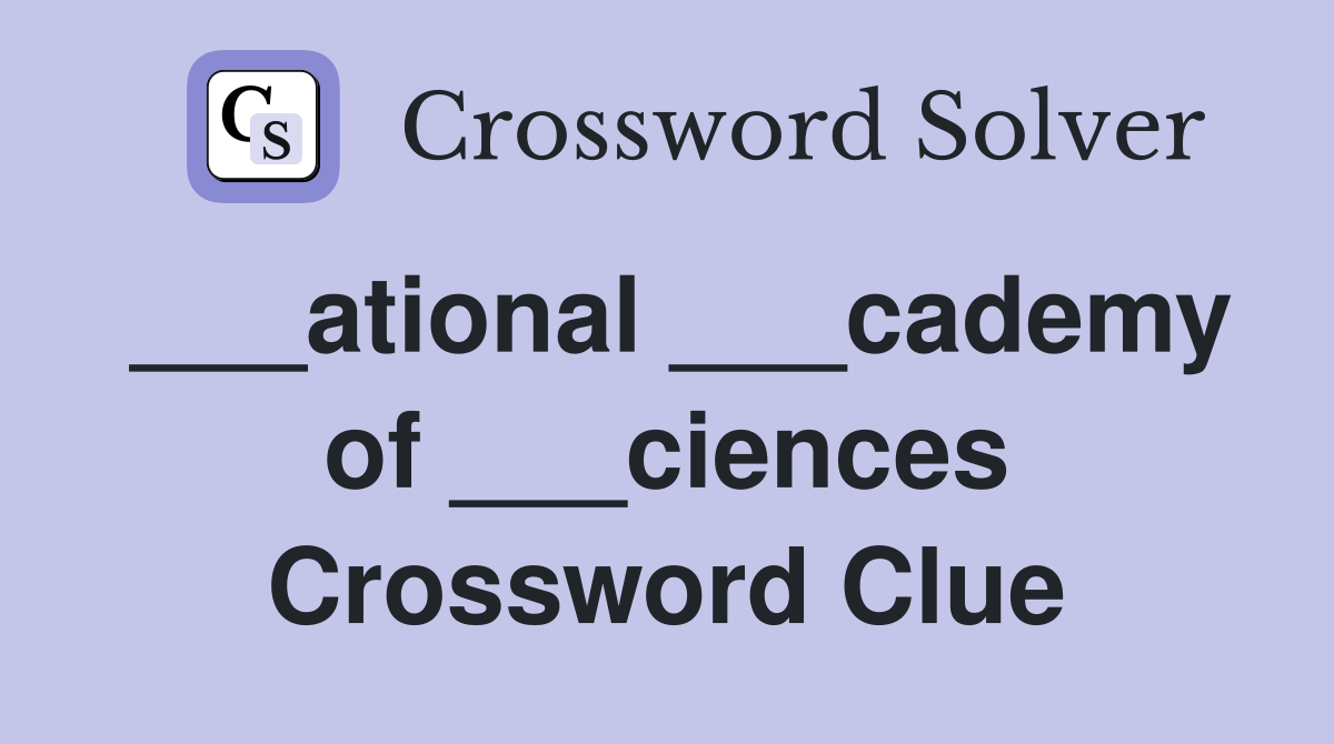 ___ational ___cademy of ___ciences Crossword Clue