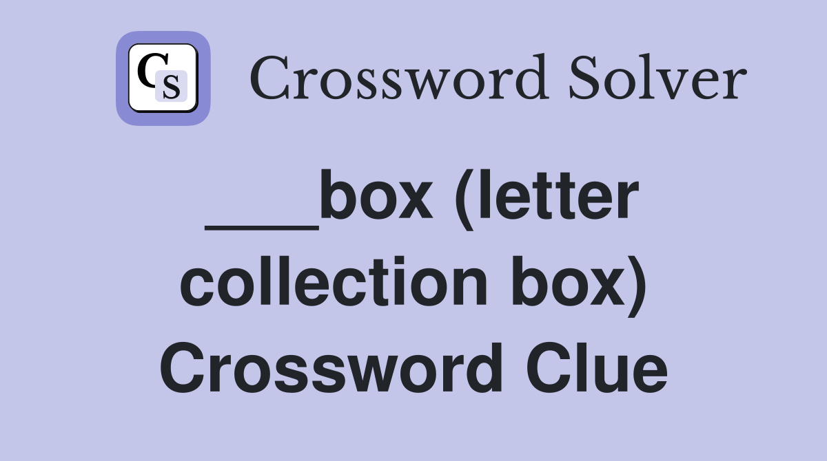 ___box (letter collection box) Crossword Clue