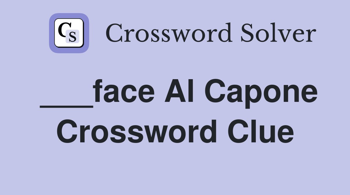 ___face Al Capone Crossword Clue
