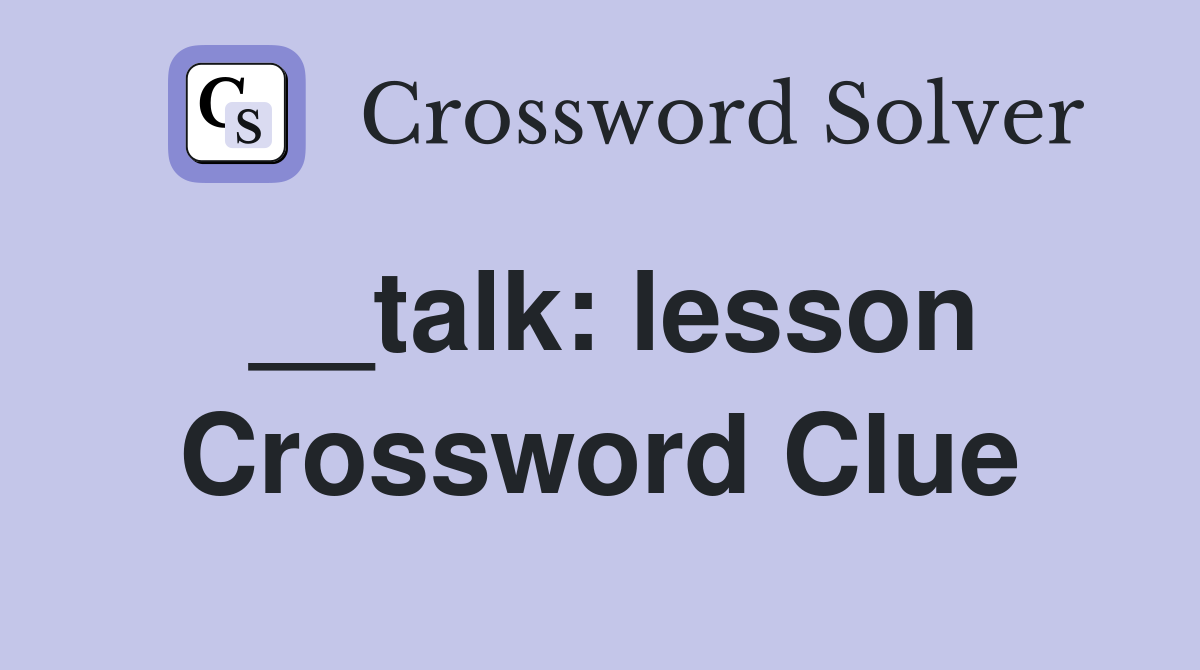 __talk: lesson Crossword Clue
