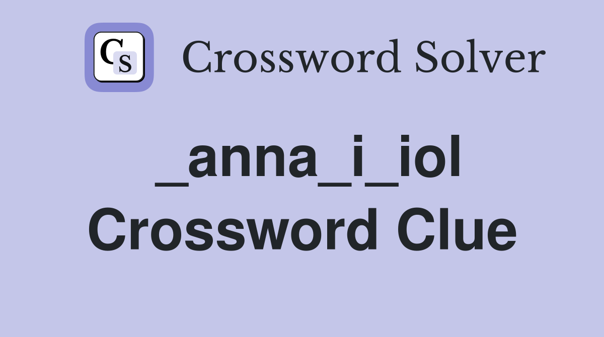 _anna_i_iol Crossword Clue