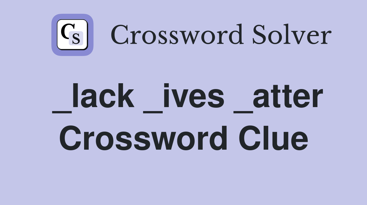 _lack _ives _atter Crossword Clue