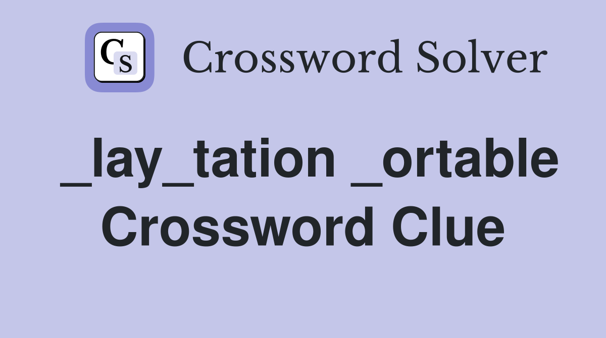 _lay_tation _ortable Crossword Clue