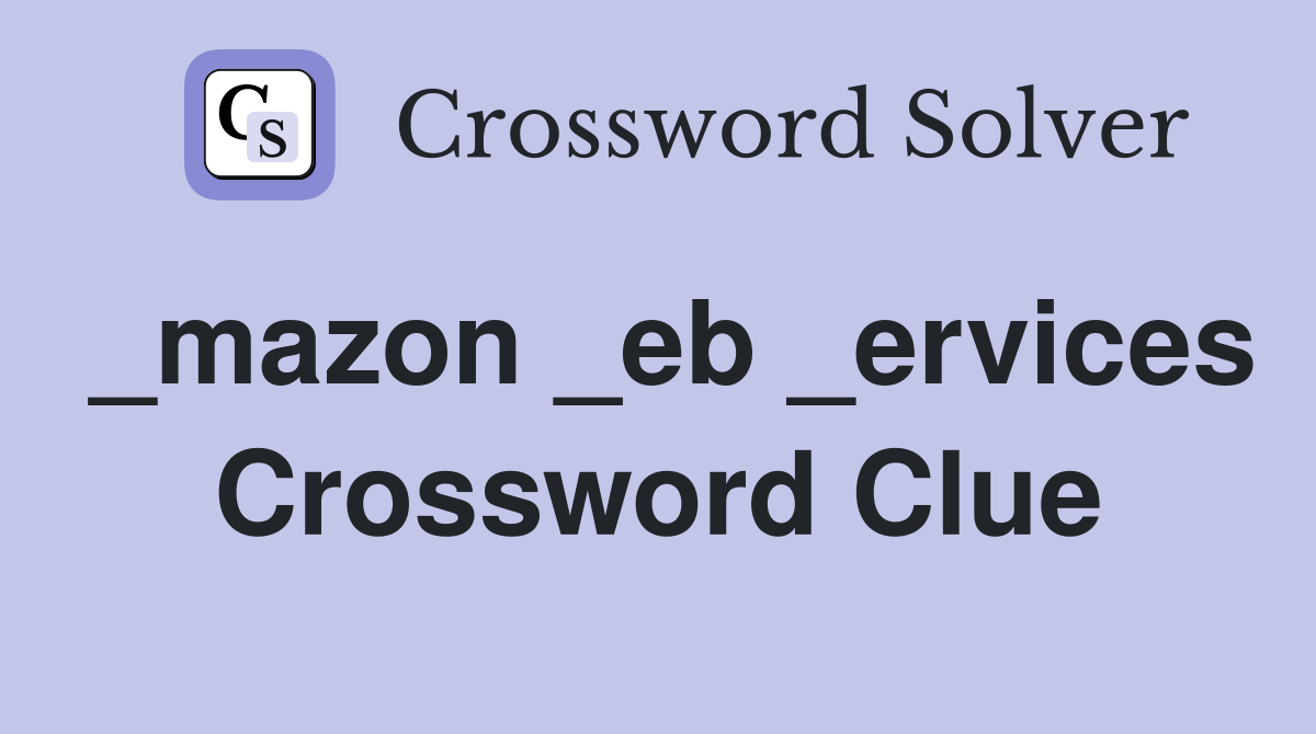 _mazon _eb _ervices Crossword Clue