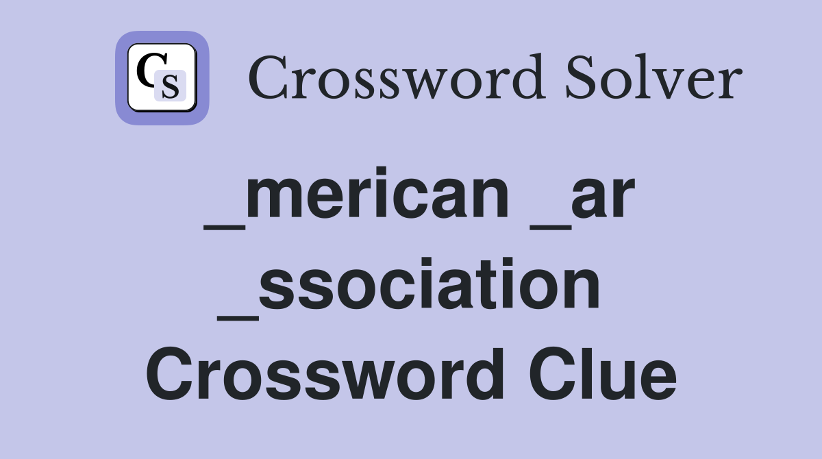 _merican _ar _ssociation Crossword Clue