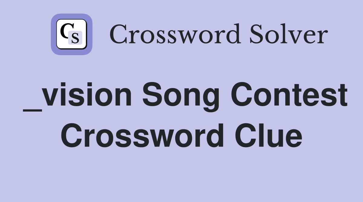 _vision Song Contest Crossword Clue