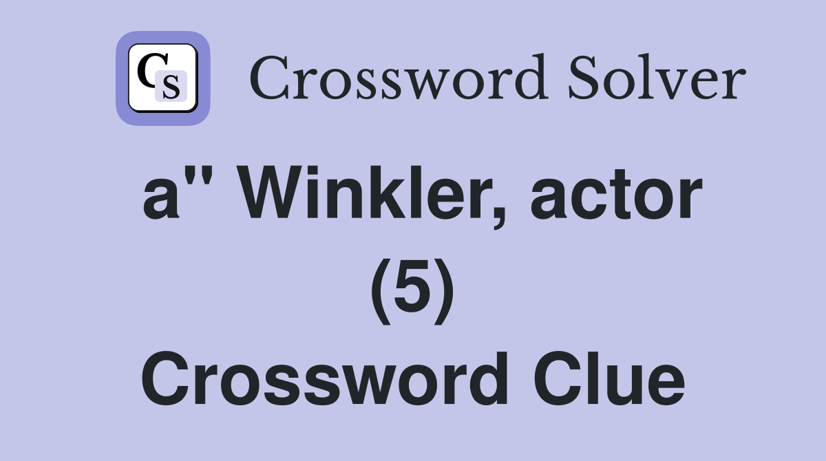 a" Winkler, actor (5) Crossword Clue