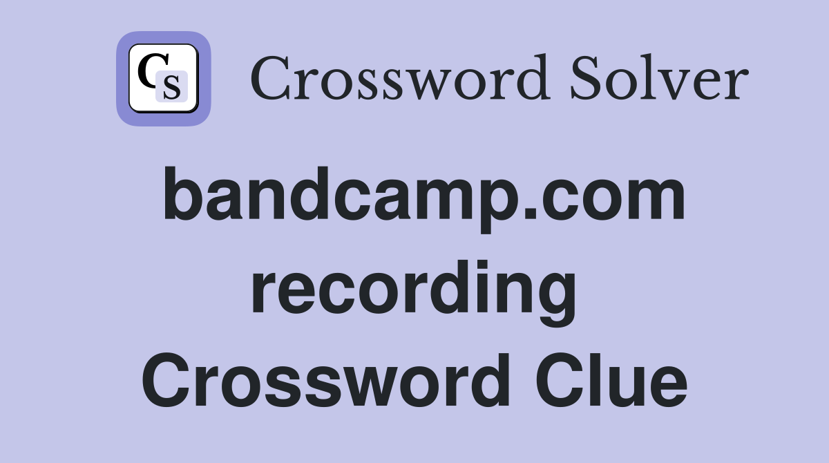 bandcamp.com recording Crossword Clue