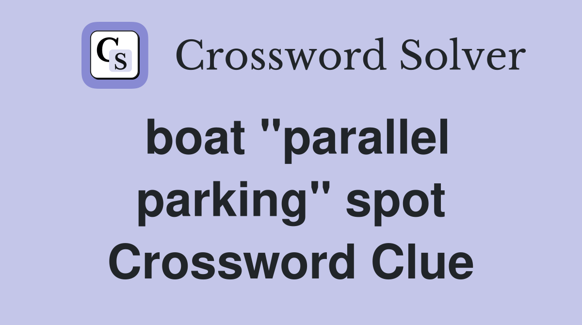 boat "parallel parking" spot Crossword Clue