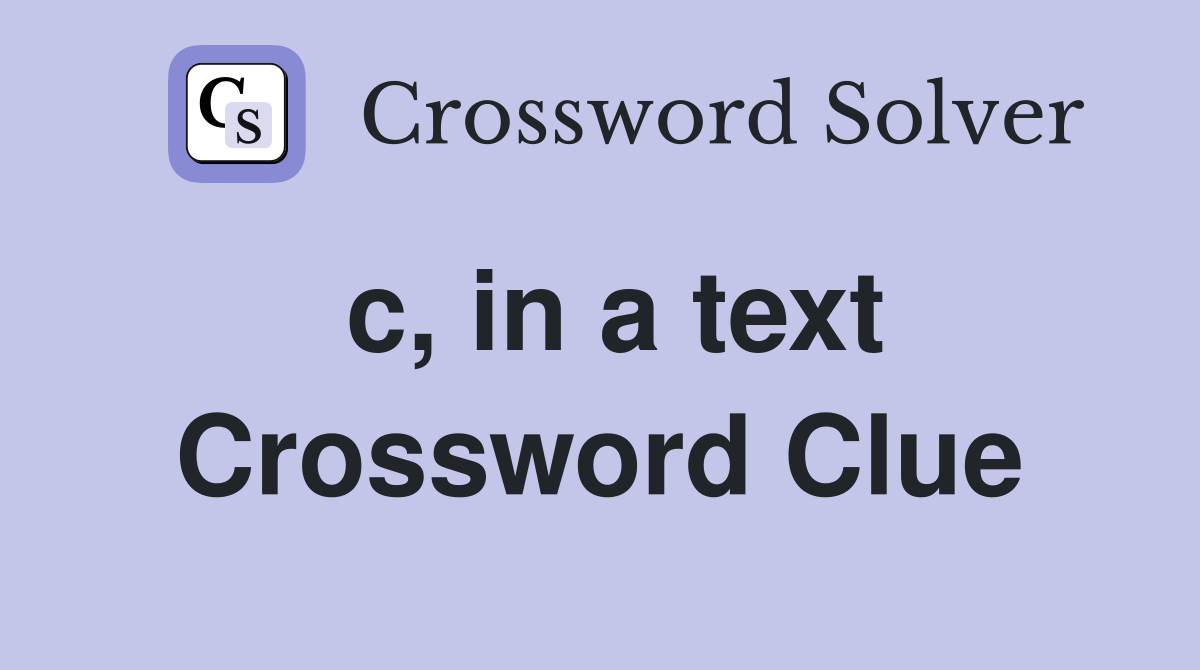 c, in a text Crossword Clue