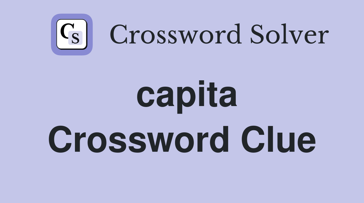capita Crossword Clue
