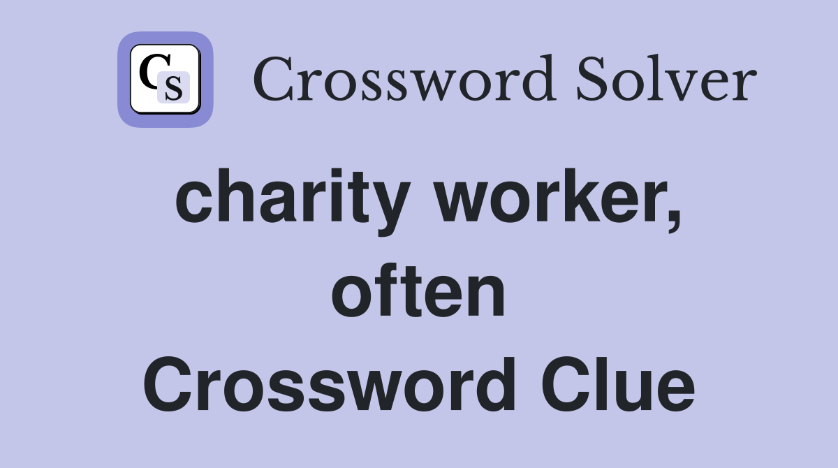 charity worker, often Crossword Clue