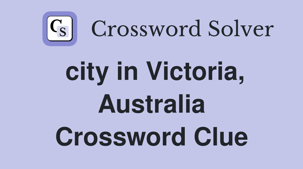 city in Victoria, Australia Crossword Clue