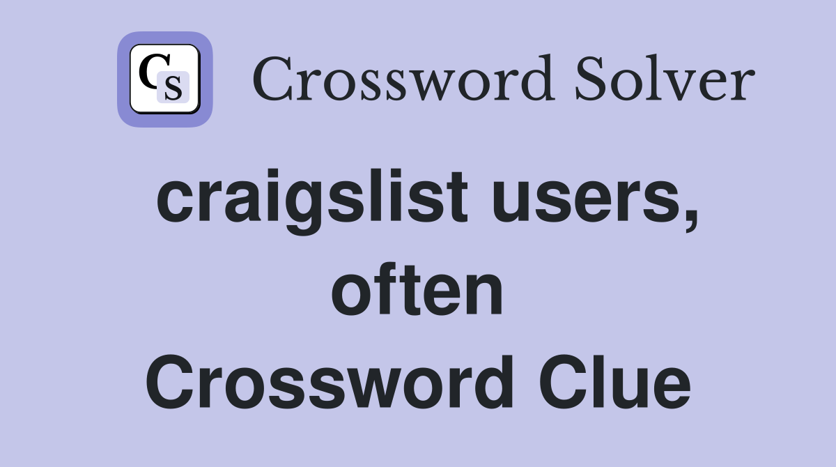 craigslist users, often Crossword Clue