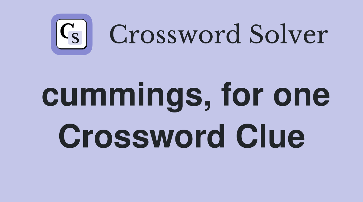 cummings, for one Crossword Clue