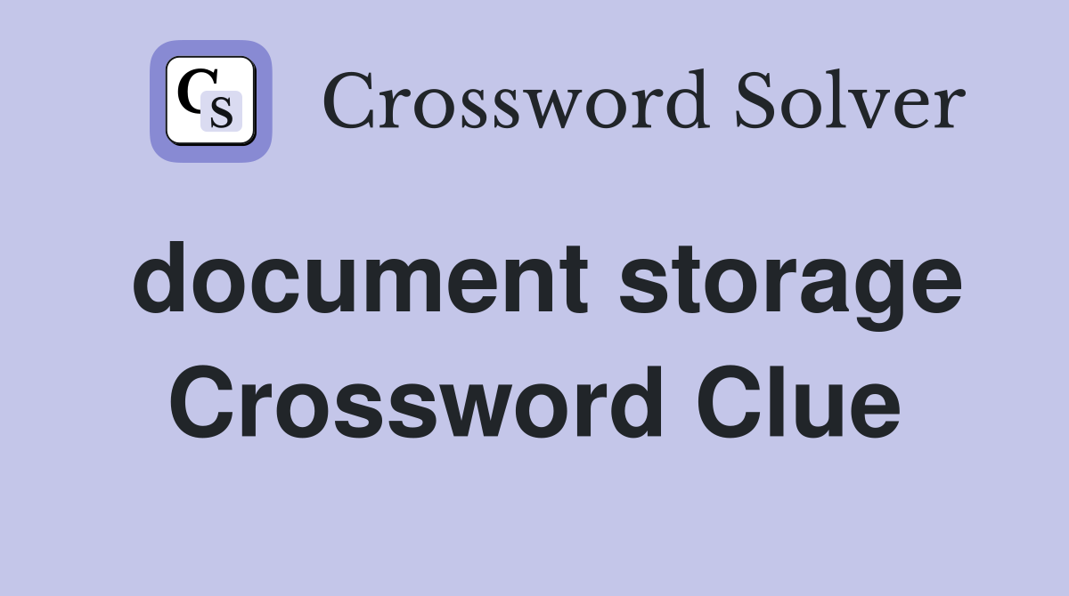 document storage Crossword Clue