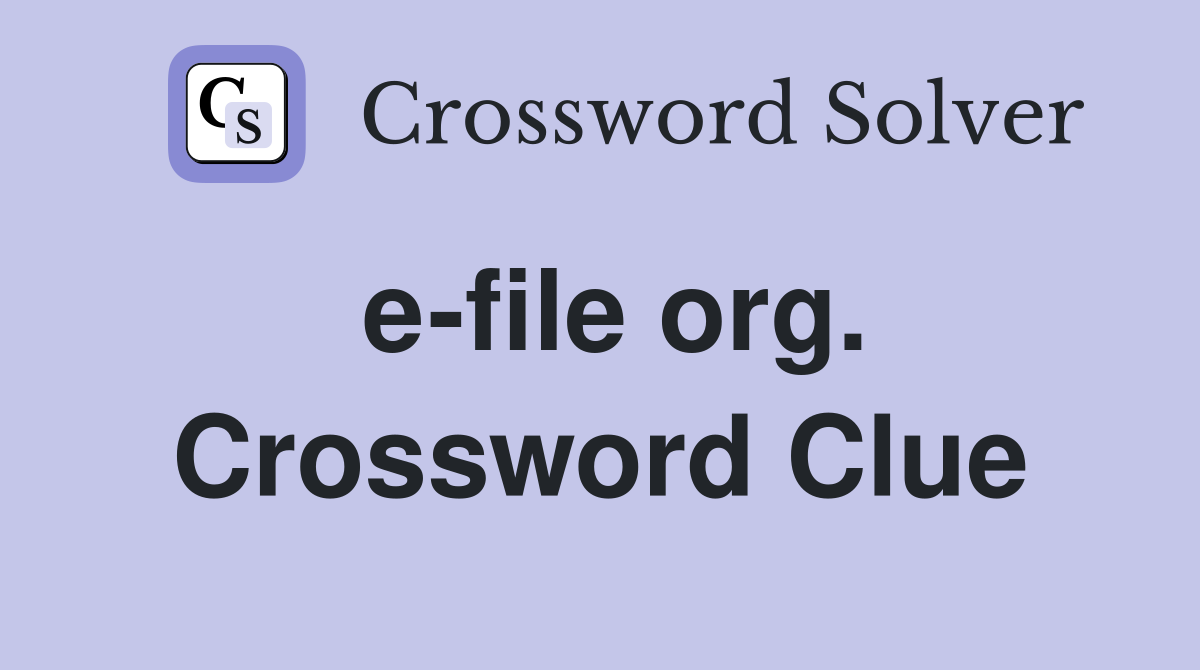 e-file org. Crossword Clue