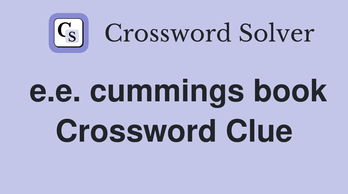 e.e. cummings book Crossword Clue