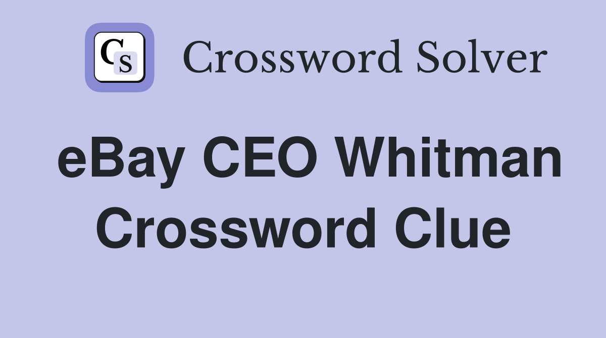 eBay CEO Whitman Crossword Clue