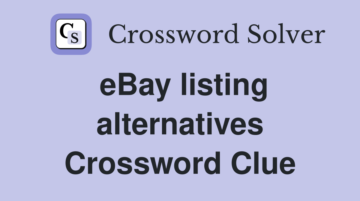 eBay listing alternatives Crossword Clue
