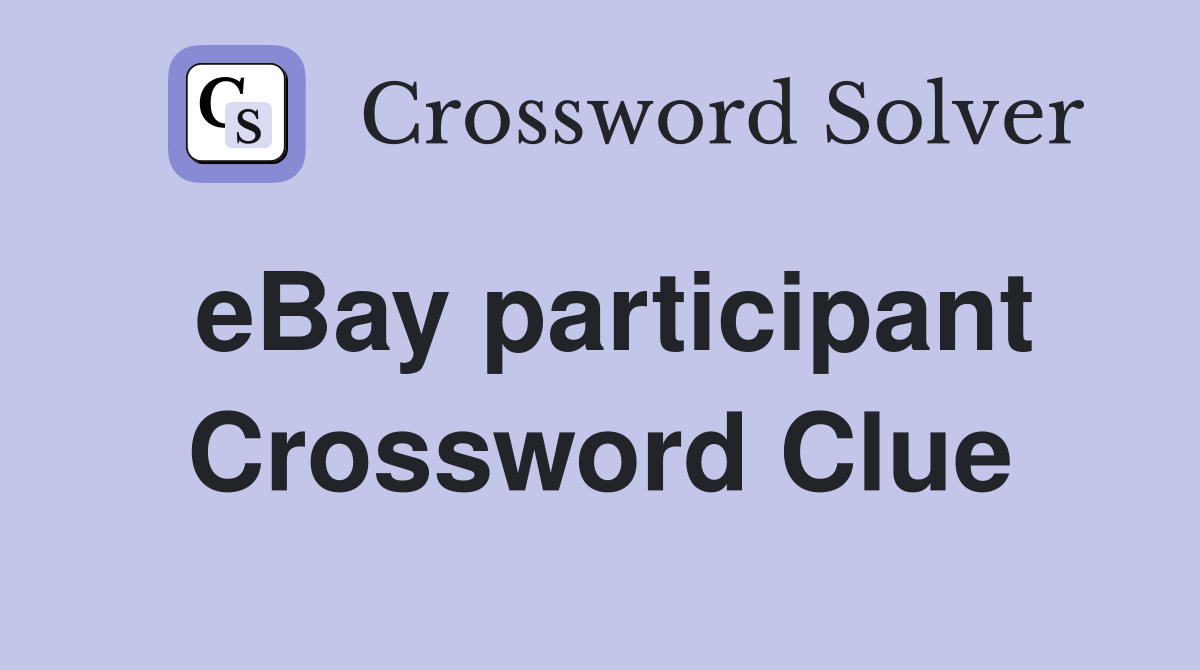 eBay participant Crossword Clue
