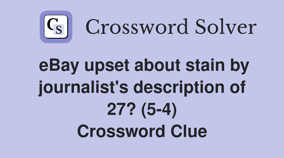 eBay upset about stain by journalist's description of 27? (5-4) Crossword Clue
