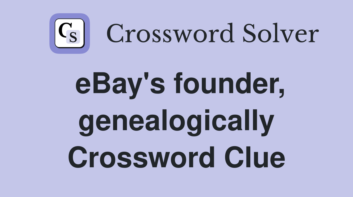 eBay's founder, genealogically Crossword Clue