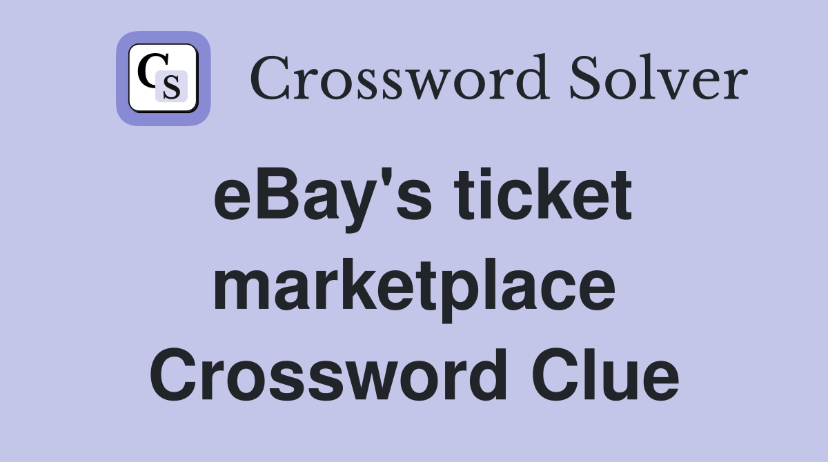eBay's ticket marketplace Crossword Clue