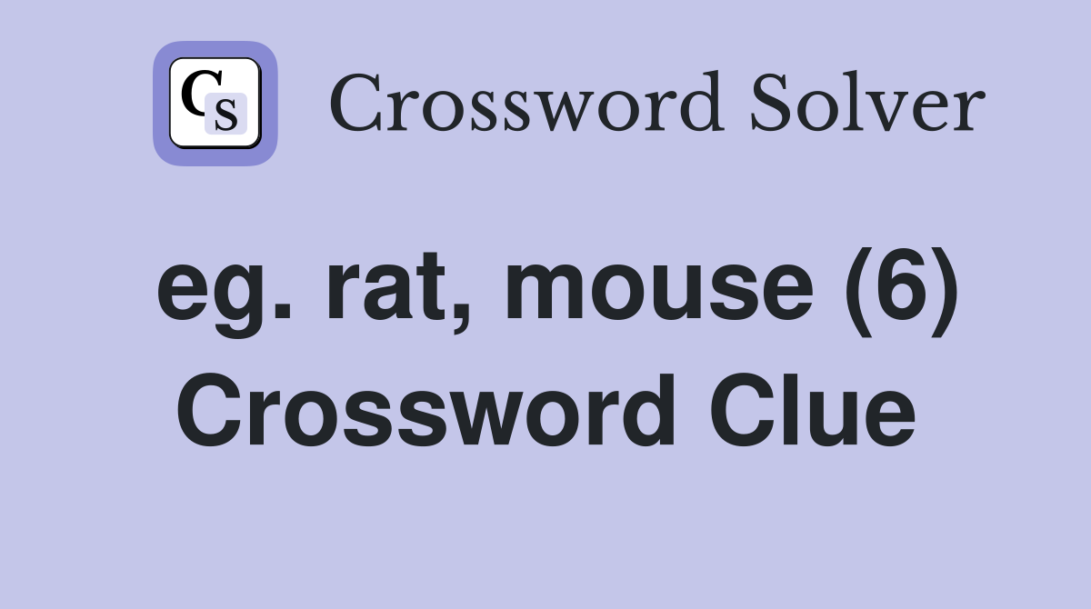 eg. rat, mouse (6) Crossword Clue