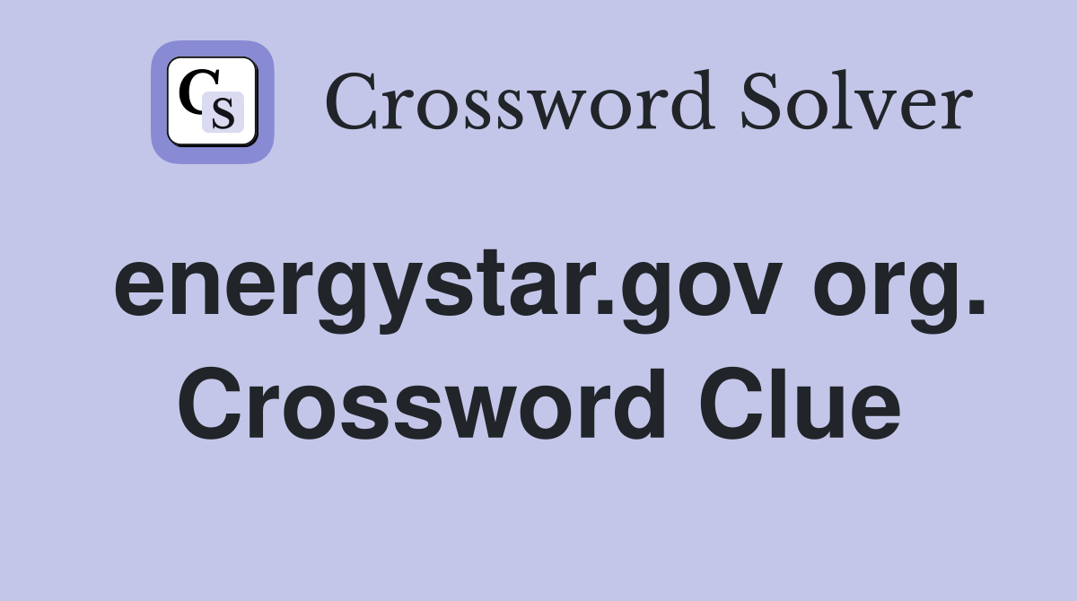 energystar.gov org. Crossword Clue