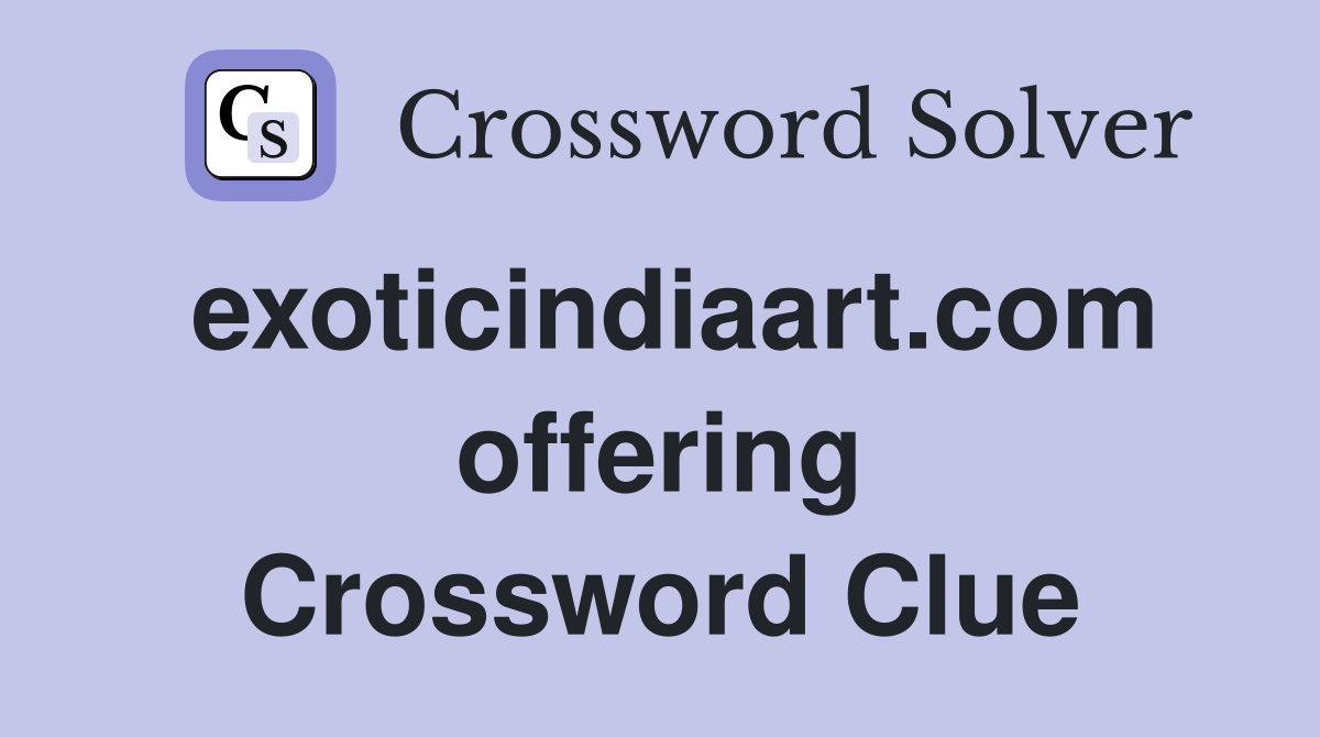 exoticindiaart.com offering Crossword Clue