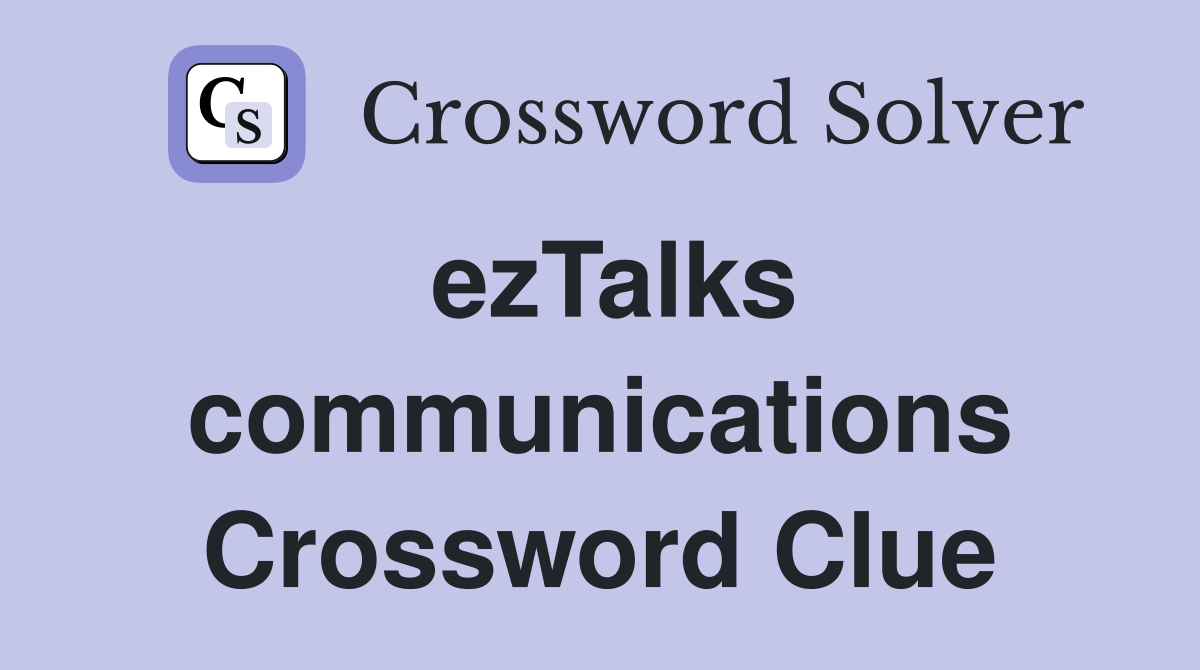 ezTalks communications Crossword Clue