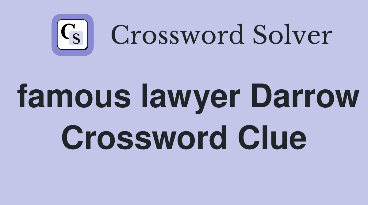 famous lawyer Darrow Crossword Clue