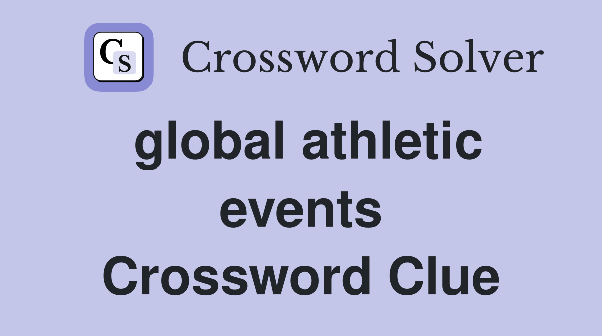 global athletic events Crossword Clue
