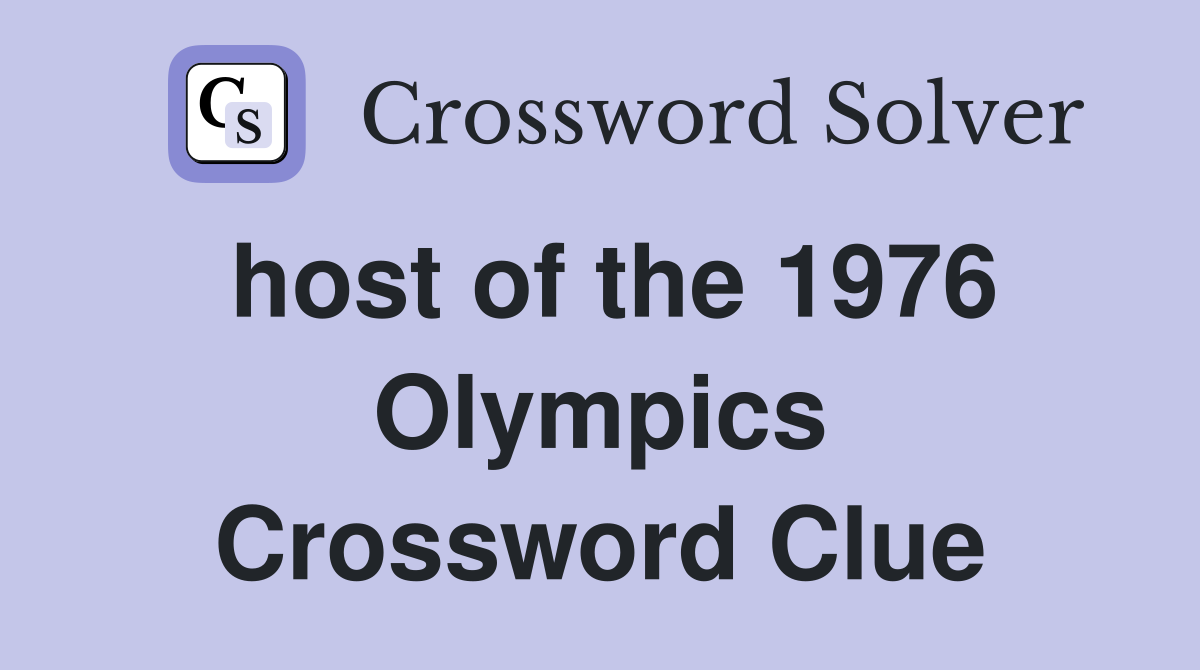 host of the 1976 Olympics Crossword Clue