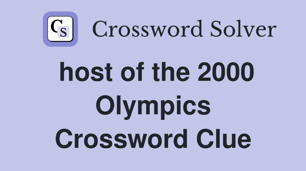 host of the 2000 Olympics Crossword Clue