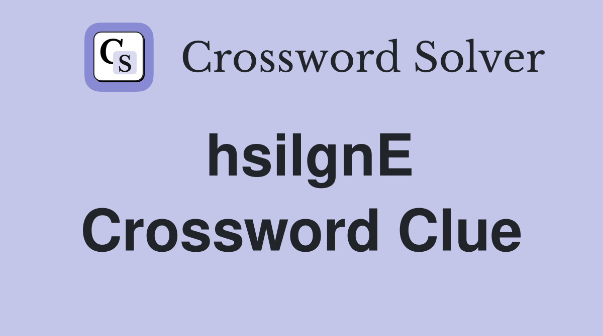 hsilgnE Crossword Clue
